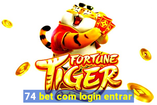 74 bet com login entrar